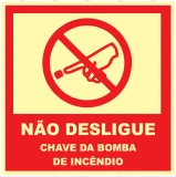 Placa Não Desligue a Chave da Bomba de Incêndio Medidas: 10 × 15 cm