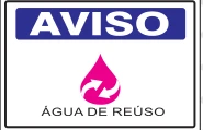 Placa Aviso — Água de Reúso Medidas: 20 × 30 cm