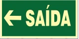 Placa Saída — Seta Esquerda Medidas: 12 × 24 / 15 × 30 / 20 × 40 cm